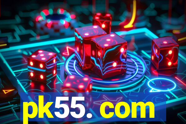 pk55. com
